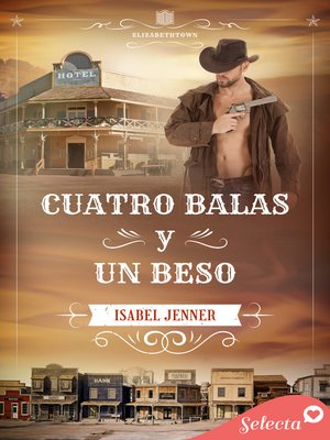 cover image of Cuatro balas y un beso (Serie Elizabethtown 4)